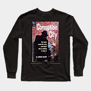 CORRUPTION CITY by Horace McCoy Long Sleeve T-Shirt